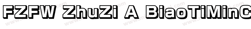 FZFW ZhuZi A BiaoTiMinChoS字体转换